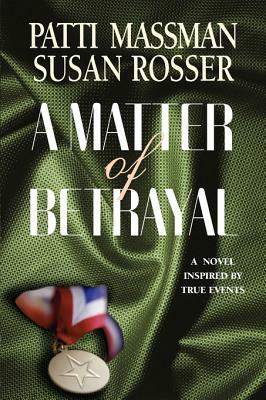 A Matter of Betrayal by Patti Massman