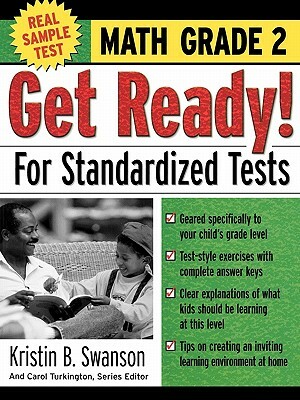 Get Ready! for Standardized Tests: Math Grade 2 by Kristin B. Swanson, Carol Turkington