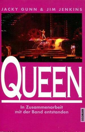 Queen: in Zusammenarbeit mit der Band entstanden by Jacky Gunn, Jim Jenkins