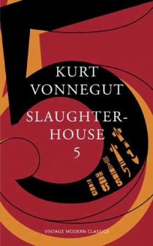 Slaughterhouse 5 by Kurt Vonnegut