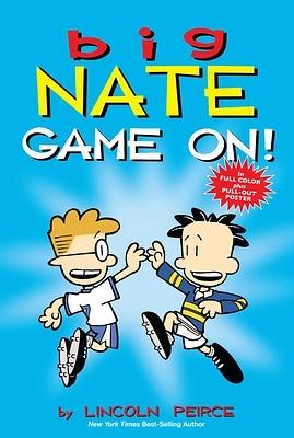 Big Nate Game On! by Lincoln Peirce