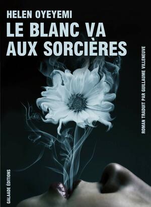 Le Blanc va aux sorcières by Helen Oyeyemi