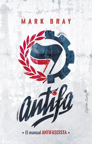 Antifa. El manual antifascista by Mark Bray