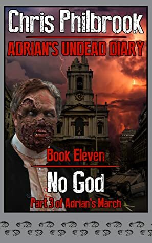 No God: Adrian's March Part Three by Chris Philbrook