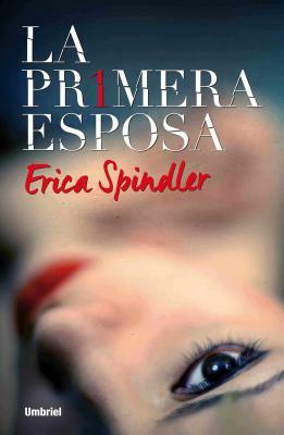 La Primera Esposa by Erica Spindler