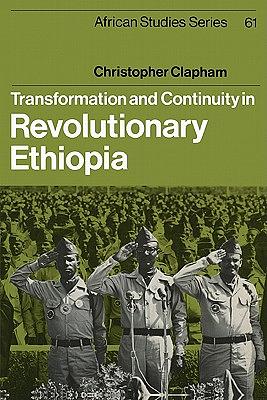 Transformation and Continuity in Revolutionary Ethiopia by Christopher Clapham