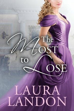 The Most to Lose by Laura Landon