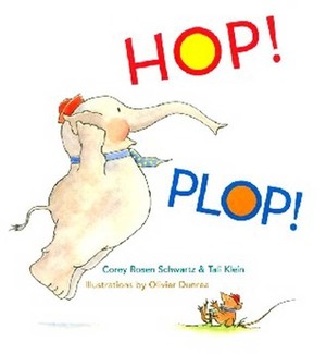 Hop! Plop! by Corey Rosen Schwartz, Olivier Dunrea, Tali Klein, Cory Klein