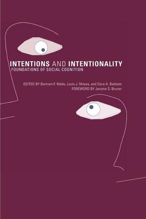 Intentions and Intentionality: Foundations of Social Cognition by Bertram F. Malle, Dare A. Baldwin, Louis J. Moses