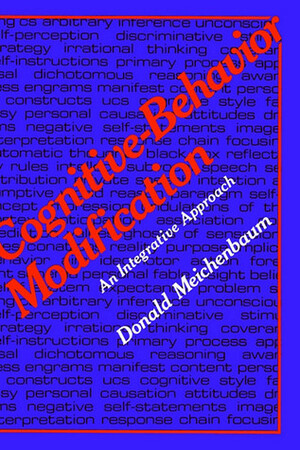 Cognitive-Behavior Modification: An Integrative Approach by Donald Meichenbaum