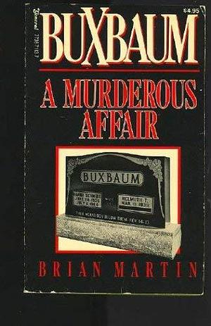 Buxbaum, a Murderous Affair by Brian Martin