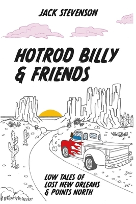 Hotrod Billy and Friends by Jack Stevenson