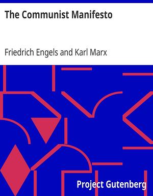 The Communist Manifesto  by Karl Marx, Friedrich Engels