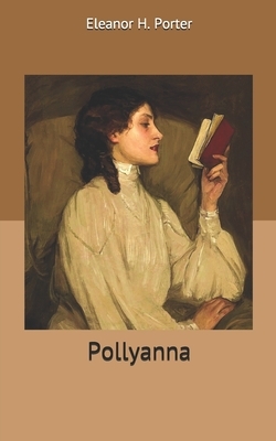 Pollyanna by Eleanor H. Porter