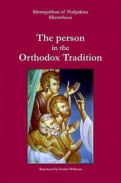 Person In The Orthodox Tradition by Hierotheos Vlachos