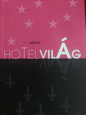 Hotel világ by Ali Smith