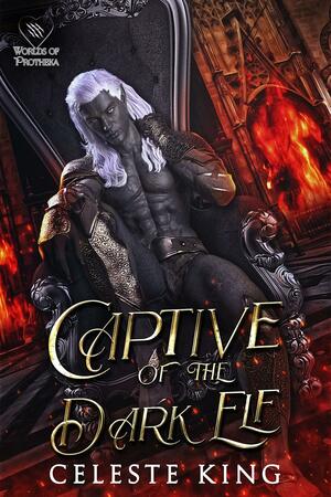 Captive of the Dark Elf by Celeste King, Celeste King
