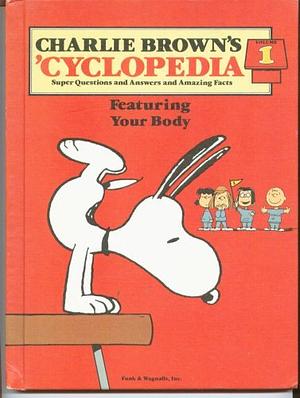 Charlie Brown's 'cyclopedia: Super Questions and Answers and Amazing Facts Featuring: Your Body by Funk & Wagnalls