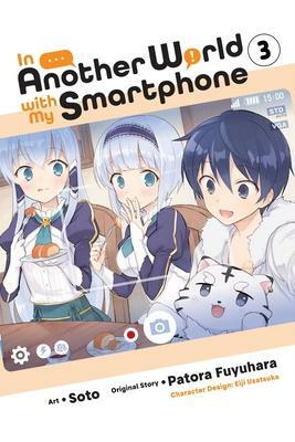 In Another World with My Smartphone Manga, Vol. 3 by Patora Fuyuhara, Soto, Eiji Usatsuka