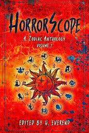 HorrorScope: A Zodiac Anthology, Volume 2 by H. Everend