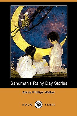 Sandman's Rainy Day Stories by Abbie Phillips Walker