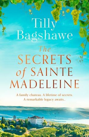 The Secrets of Sainte Madeleine by Tilly Bagshawe