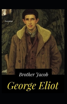 Brother Jacob Illustrated by George Eliot