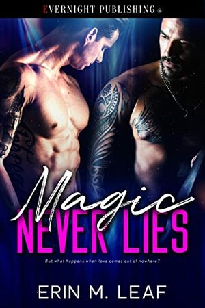 Magic Never Lies by Erin M. Leaf