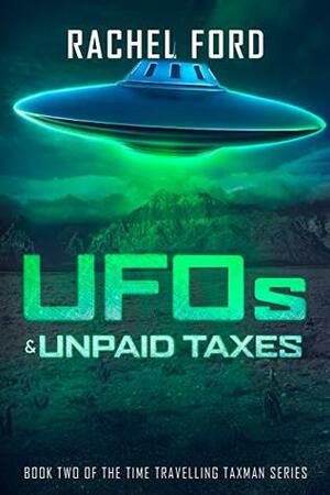 UFOs & Unpaid Taxes by Rachel Ford