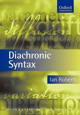 Diachronic Syntax by Ian Roberts