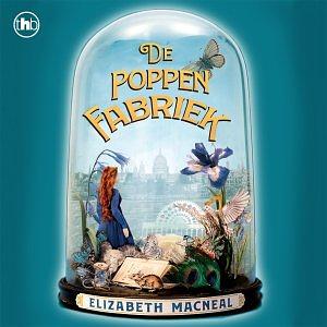 De poppenfabriek by Elizabeth Macneal