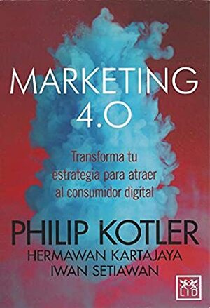 Marketing 4.0 by Hermawan Kartajaya, Philip Kotler Iwan Setiawan