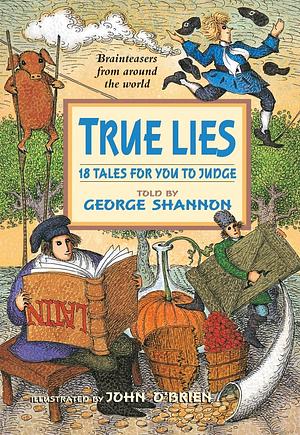 True Lies: 18 Tales for You to Judge by George Shannon, George Shannon