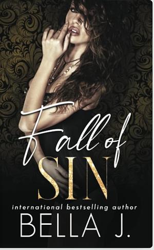 The Fall of Sin by Bella J.