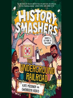 The Underground Railroad by Kate Messner, Gwendolyn Hooks
