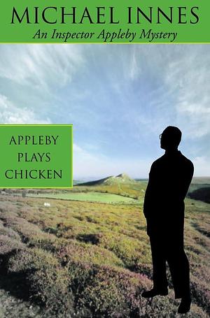 Appleby Plays Chicken: Death on a Quiet Day by Michael Innes