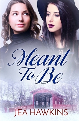 Meant to Be by Jea Hawkins