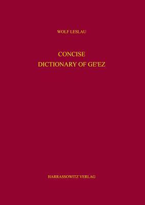 Concise Dictionary of Ge'ez by Wolf Leslau