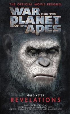 War for the Planet of the Apes: Revelations by Greg Keyes