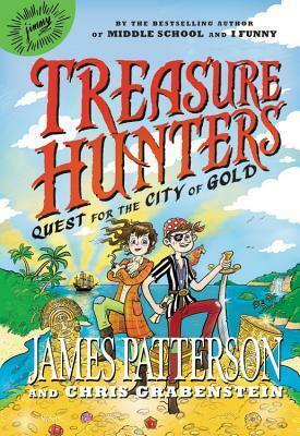 Quest for the City of Gold by Juliana Neufeld, Chris Grabenstein, James Patterson