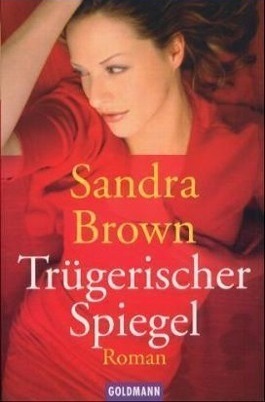 Trügerischer Spiegel by Sandra Brown