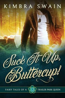 Suck It Up, Buttercup! by Kimbra Swain