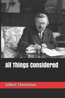 All Things Considered by G.K. Chesterton