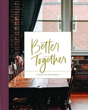 Better Together - a Guide for Discipleship by The Daily Grace Co.
