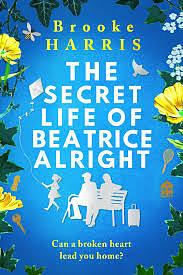 The Secret Life of Beatrice Alright by Brooke Harris