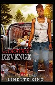 My Deadly Revenge by Linette King