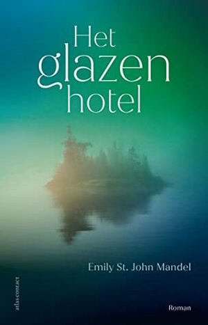 Het glazen hotel by Emily St. John Mandel