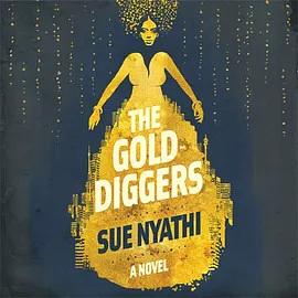 The GoldDiggers by Sue Nyathi