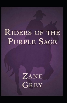 Riders of the Purple Sage Illustrated by Zane Grey