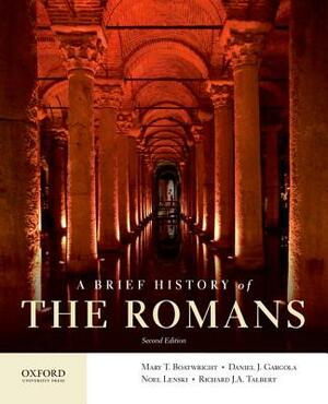 A Brief History of the Romans by Mary T. Boatwright, Daniel J. Gargola, Noel Lenski